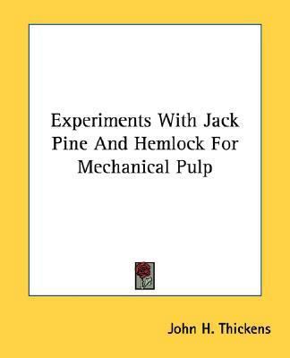 Experiments With Jack Pine And Hemlock For Mech... 0548507244 Book Cover