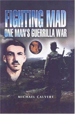 Fighting Mad: One Man's Guerrilla War 1844152243 Book Cover