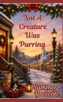 Not a Creature Was Purring: A Christmas Cozy My... B0B5PLFDGH Book Cover