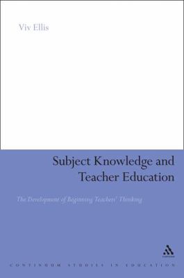 Subject Knowledge and Teacher Education: The De... 0826419887 Book Cover