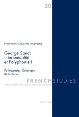 George Sand: Intertextualité et Polyphonie I: P... [French] 3039119877 Book Cover