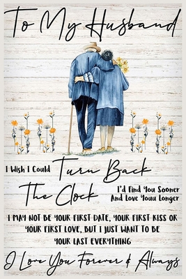 To My Husband  Lined Notebook Journal, 100 Pages (6 x 9 Inches) Blank Ruled Writing Journal With Inspirational Quotes, Perfect Diary Notebook Gifts for Father Day Mother Day Family Ideas .