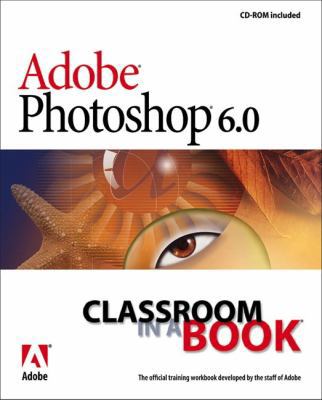 Adobe Photoshop 6.0 Classroom in a Book [With C... 0201710161 Book Cover