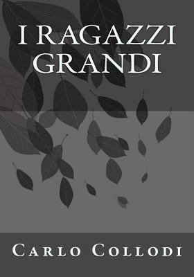 I Ragazzi Grandi [Italian] 1544787103 Book Cover