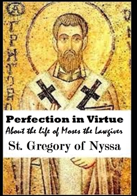 Perfection in Virtue: About the life of Moses the Lawgiver B08C98YWSV Book Cover