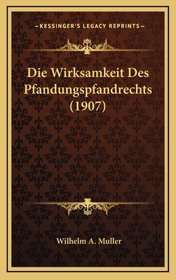 Die Wirksamkeit Des Pfandungspfandrechts (1907) [German] 1168538432 Book Cover