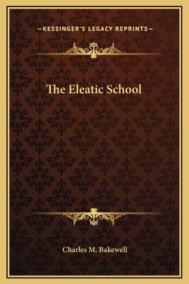 The Eleatic School 116918006X Book Cover