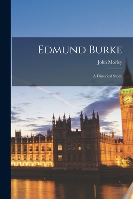 Edmund Burke: a Historical Study 1014127661 Book Cover