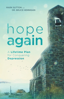 Hope Again: A Lifetime Plan for Conquering Depr... 0996845690 Book Cover