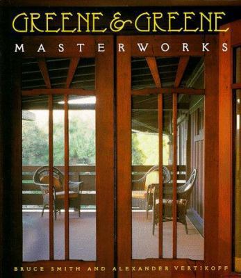 Greene & Greene: Masterworks 0811818780 Book Cover