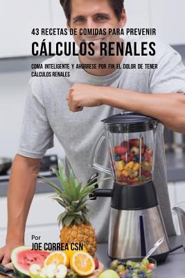 43 Recetas De Comidas Para Prevenir Cálculos Re... [Spanish] 1635314496 Book Cover