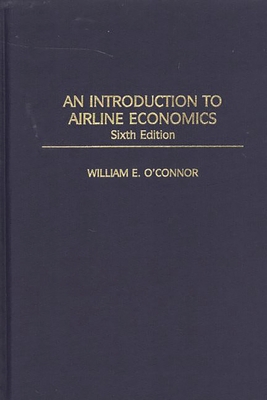 An Introduction to Airline Economics 0275969118 Book Cover