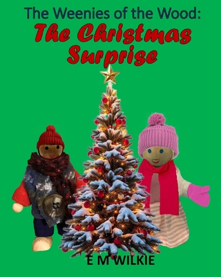 The Christmas Surprise: The Weenies of the Wood... B0DN6JSY9K Book Cover