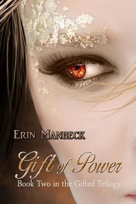 "Gift of Power": Book Two Of The "Gifted" Trilogy 1500200697 Book Cover