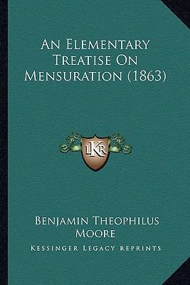 An Elementary Treatise On Mensuration (1863) 1164568892 Book Cover