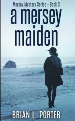 A Mersey Maiden (Mersey Murder Mysteries Book 3) 1715600002 Book Cover