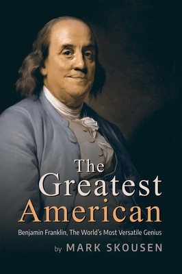 The Greatest American: Benjamin Franklin, the W... 1645721000 Book Cover