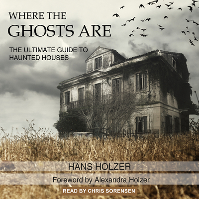 Where the Ghosts Are: The Ultimate Guide to Hau... 197736134X Book Cover