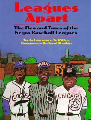 Leagues Apart: The Men and Times of the Negro B... 0688133177 Book Cover