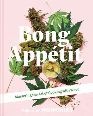 Bong Appetit: Mastering the Art of Cooking with... 1911624563 Book Cover