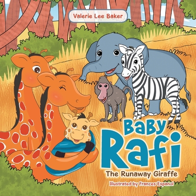 Baby Rafi: The Runaway Giraffe 1664145176 Book Cover