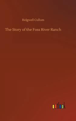 The Story of the Foss River Ranch 3734031117 Book Cover