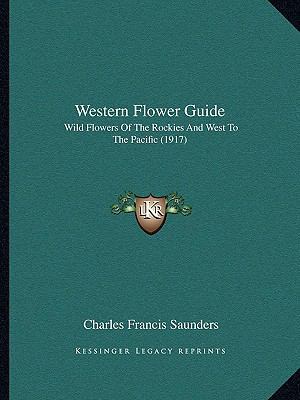 Western Flower Guide: Wild Flowers Of The Rocki... 1164178822 Book Cover