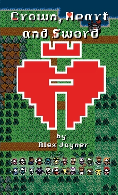 Crown, Heart and Sword 1008982636 Book Cover