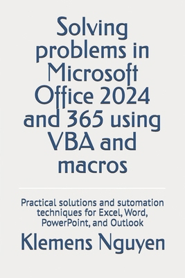 Solving problems in Microsoft Office 2024 and 3... B0D9NG2K68 Book Cover