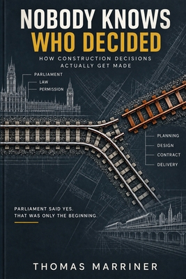 Nobody Knows Who Decided: How Construction Deci... B0HJCF49K2 Book Cover