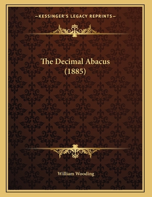 The Decimal Abacus (1885) 1166907821 Book Cover