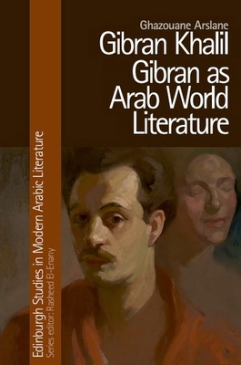 Gibran Khalil Gibran as Arab World Literature 1399504681 Book Cover