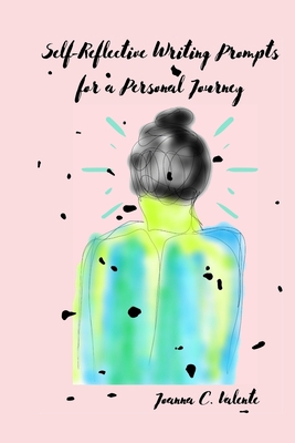 Self-Reflective Writing Prompts for a Personal ... B08QLFFWCH Book Cover