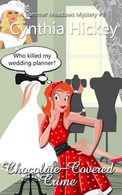 Chocolate-Covered Crime: A Summer Meadows Myste... 1492126659 Book Cover