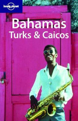 Lonely Planet Bahamas, Turks & Caicos (Lonely P... 1741040124 Book Cover