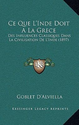 Ce Que L'Inde Doit A La Grece: Des Influences C... [French] 1167817354 Book Cover