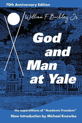 God and Man at Yale: The Superstitions of 'Acad... 1684512360 Book Cover