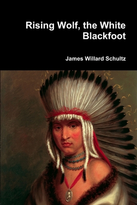 Rising Wolf, the White Blackfoot 1387067818 Book Cover