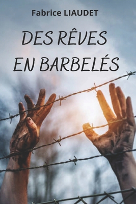 Des Rêves En Barbelés [French] B0CXN6Z6SW Book Cover