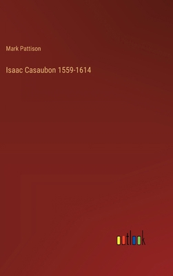 Isaac Casaubon 1559-1614 3385226821 Book Cover