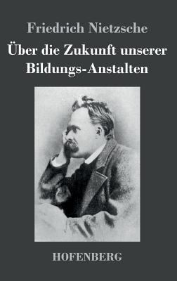 Über die Zukunft unserer Bildungs-Anstalten [German] 3843049068 Book Cover