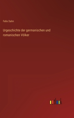 Urgeschichte der germanischen und romanischen V... [German] 3368420496 Book Cover