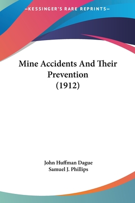 Mine Accidents and Their Prevention (1912) 1161747362 Book Cover