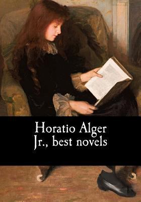 Horatio Alger Jr., best novels 1979570957 Book Cover