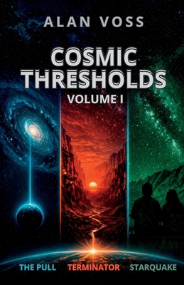 Cosmic Thresholds, Volume I: Three Hard Science... B0GZ81Y9XS Book Cover