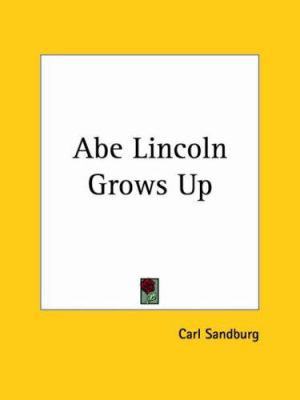 Abe Lincoln Grows Up 0766144429 Book Cover