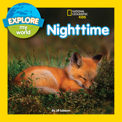Explore My World: Nighttime 1426320485 Book Cover