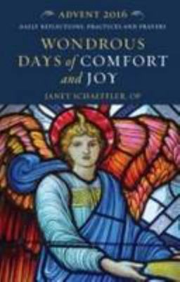 Wondrous Days of Comfort and Challenge : Daily Reflections, Practices and Prayers