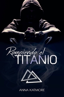 Rompiendo el Titanio [Spanish]            Book Cover