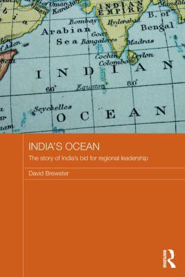 India's Ocean: The Story of India's Bid for Reg... 1138183075 Book Cover